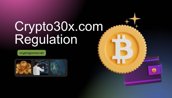 Crypto30x.com Regulation